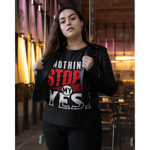 Nothing Stops My Yes Women's Relaxed T-Shirt