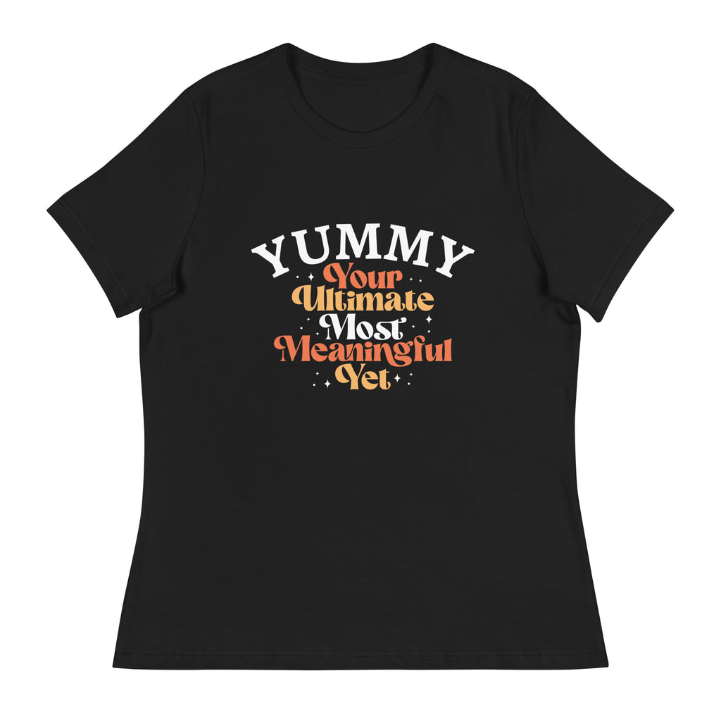 YUMMY Women's Relaxed T-Shirt