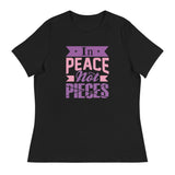 In Peace Not Pieces Women's Relaxed T-Shirt