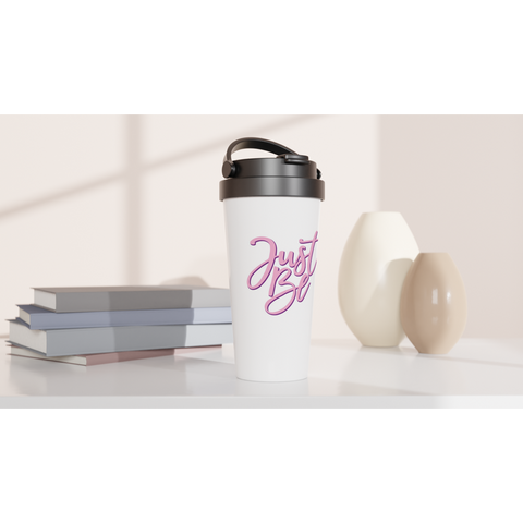 Just Be White 15oz Stainless Steel Travel Mug